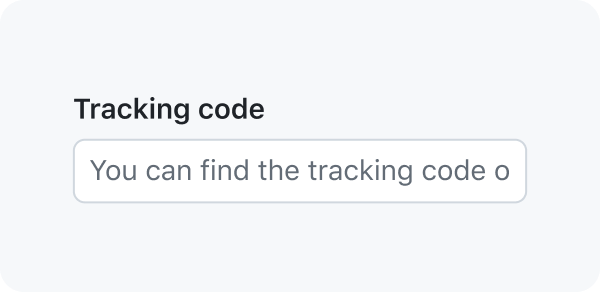 A text input with a placeholder that reads, 'You can find the tracking code o'. The 'o' implies there is more content present, but it is being clipped by the input's width.